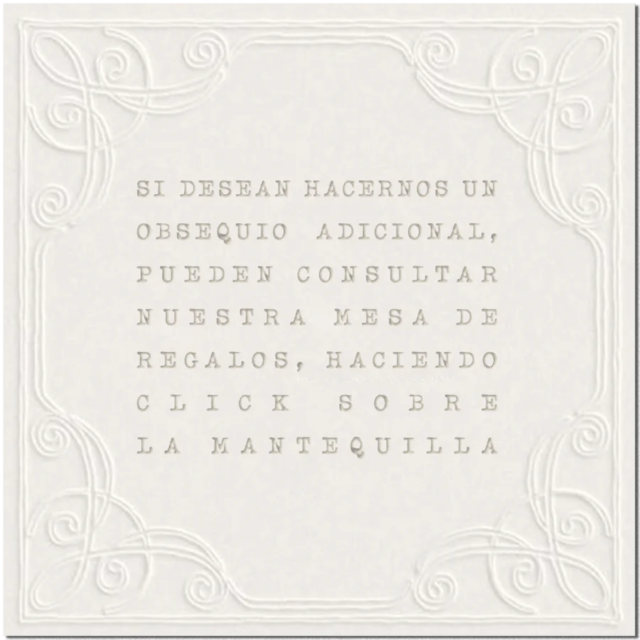 Si desean hacernos un obsequio adicional, pueden consultar nuestra mesa de regalos, haciendo click sobre la mantequilla